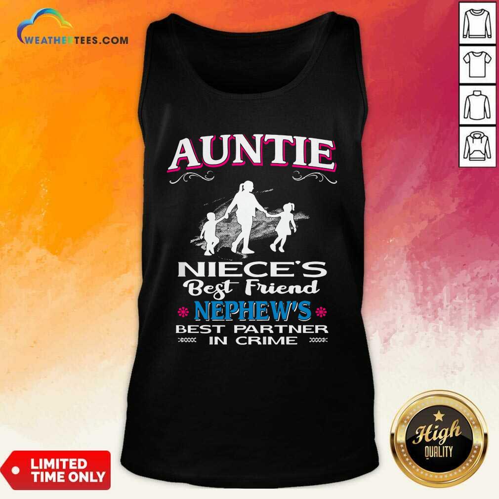 Auntie Niece’s Best Friend Nephew’s Best Partner In Crime Tank Top - Design By Weathertees.com