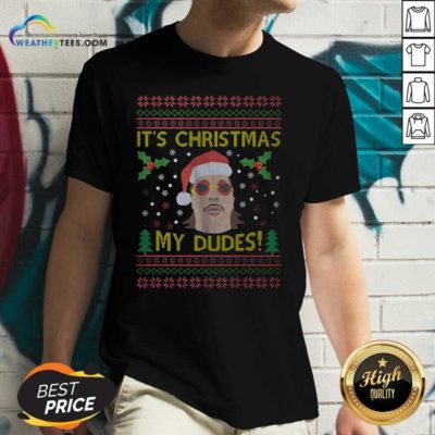 Jimmy Here It's Christmas My Dudes Ugly Christmas V-neck - Design By Weathertees.com