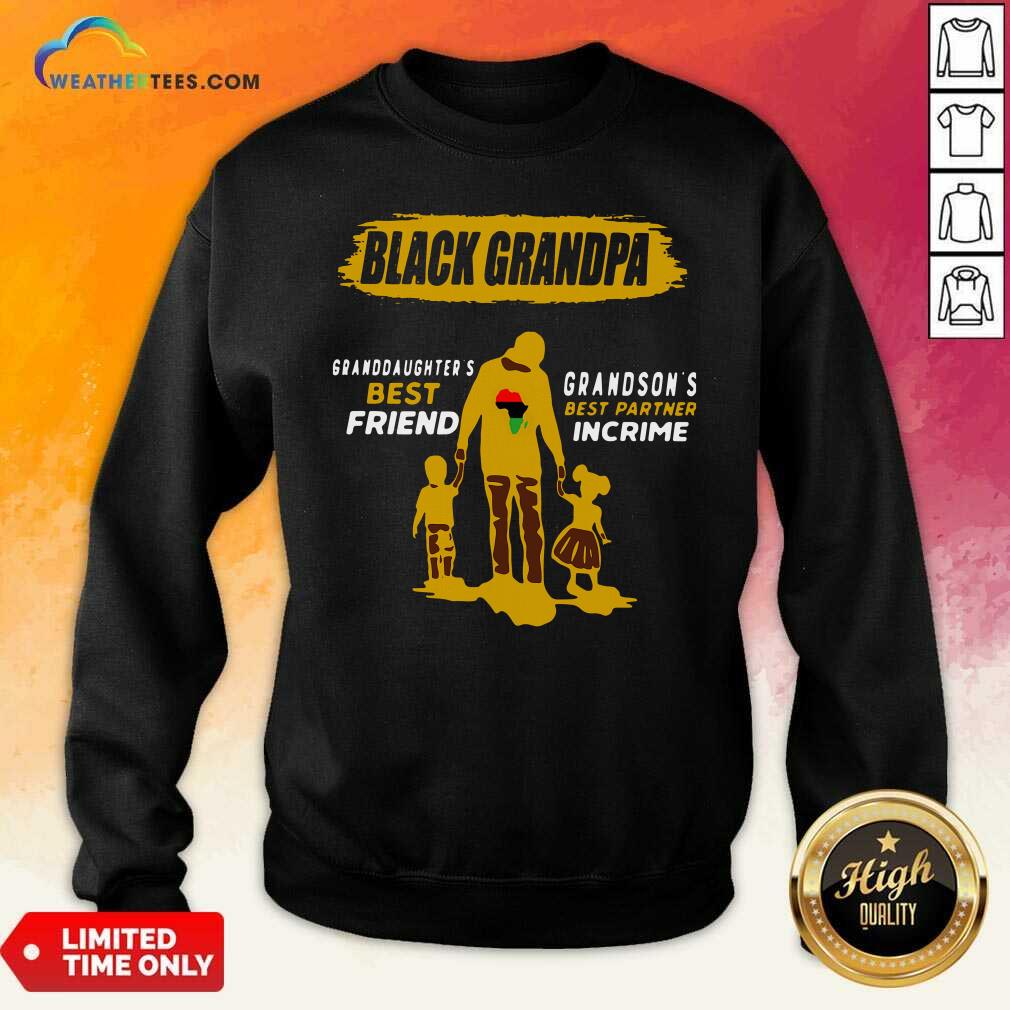 Black Grandpa Granddaughter’s Best Friend Grandson’ Best Partner In Crime Sweatshirt - Design By Weathertees.com