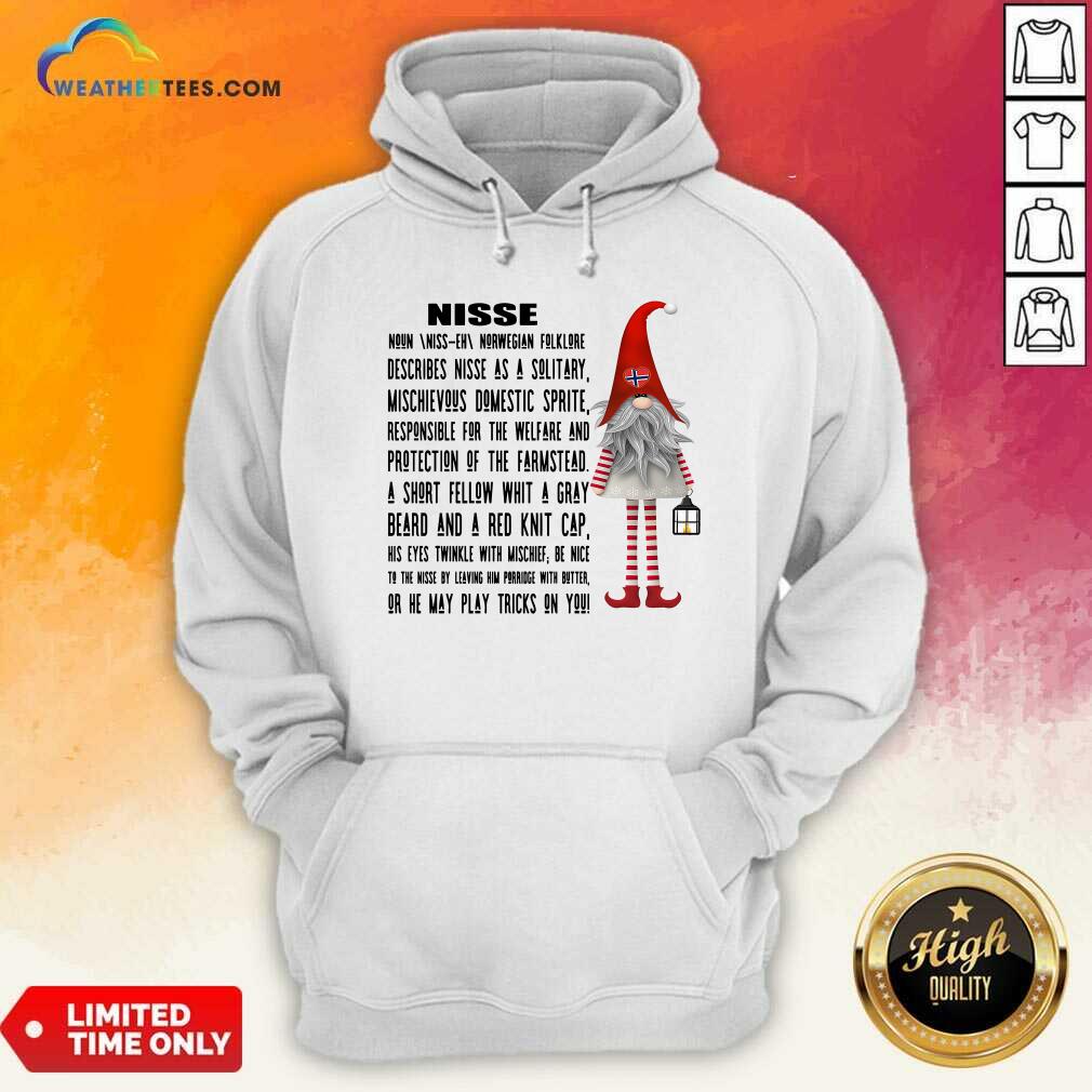 Gnome Nisse Noun Norwegian Folklore Describes Nisse As A Solitary Hoodie - Design By Weathertees.com