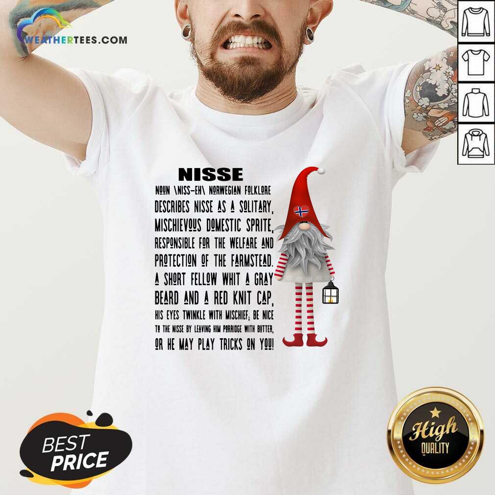 Gnome Nisse Noun Norwegian Folklore Describes Nisse As A Solitary V-neck - Design By Weathertees.com