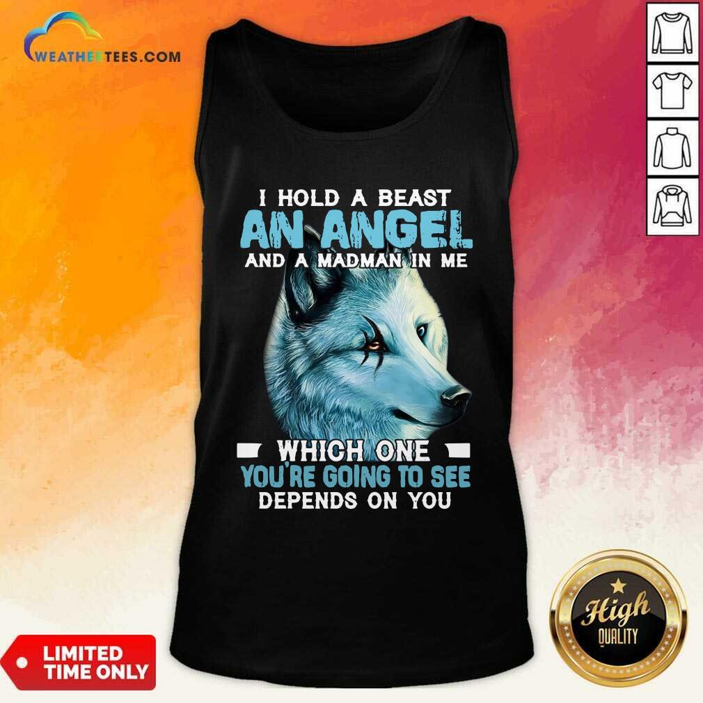 Wolf I Hold A Beast An Angel And A Madman In Me Tank Top - Design By Weathertees.com