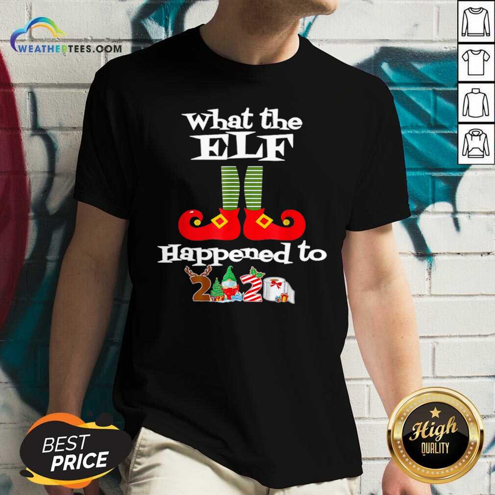 What The Elf Happened To 2020 Christmas Holiday V-neck - Design By Weathertees.com