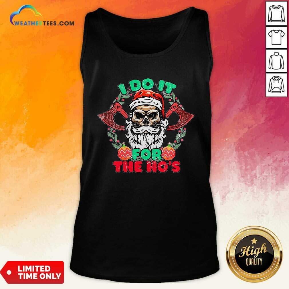 Skull Santa Claus I Do It For The Hos Merry Christmas Tank Top - Design By Weathertees.com