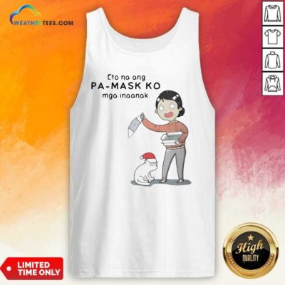 Eto Na Ang Pa Mask Ko Mga Inaanak Tank Top - Design By Weathertees.com