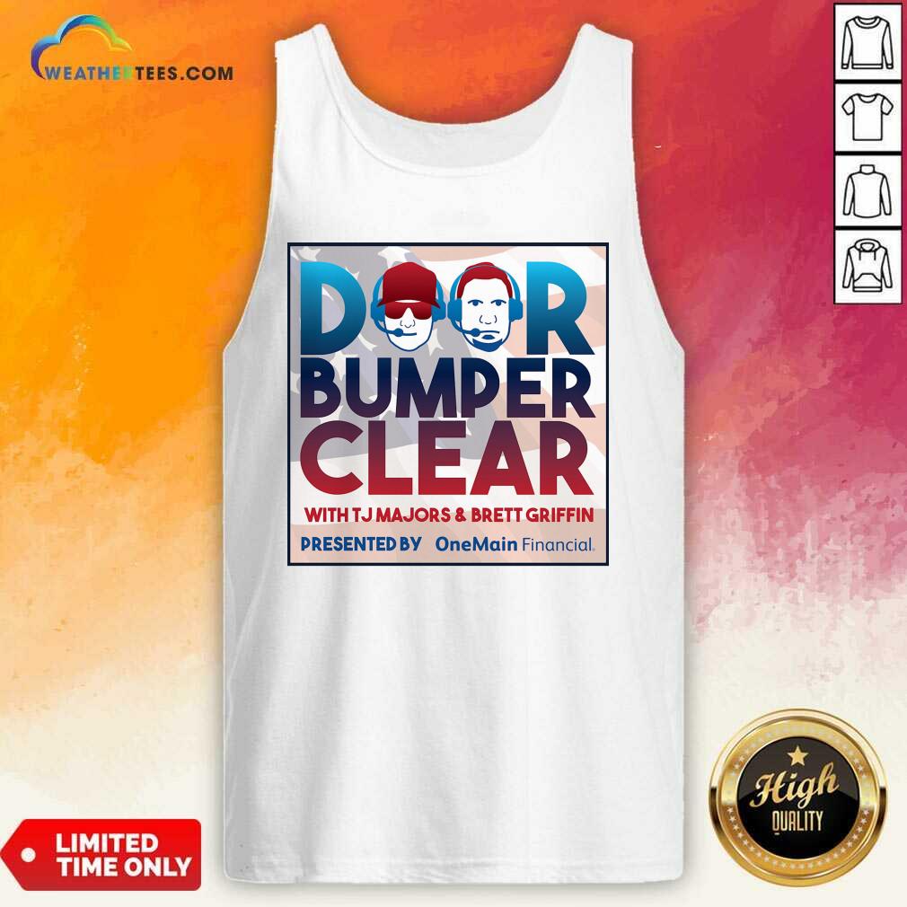 Door Bumper Clear With TJ Majors And Brett Griffin Tank Top - Design By Weathertees.com