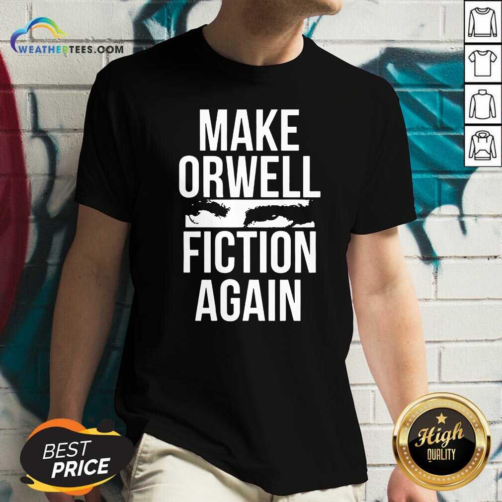 Make Orwell Fiction Again V-neck - Design By Weathertees.com