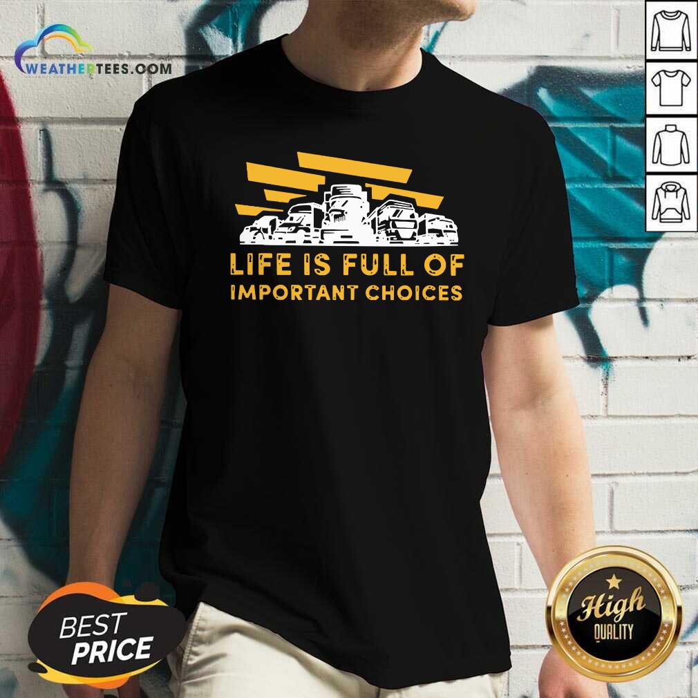 Life Is Full Of Important Choices V-neck - Design By Weathertees.com