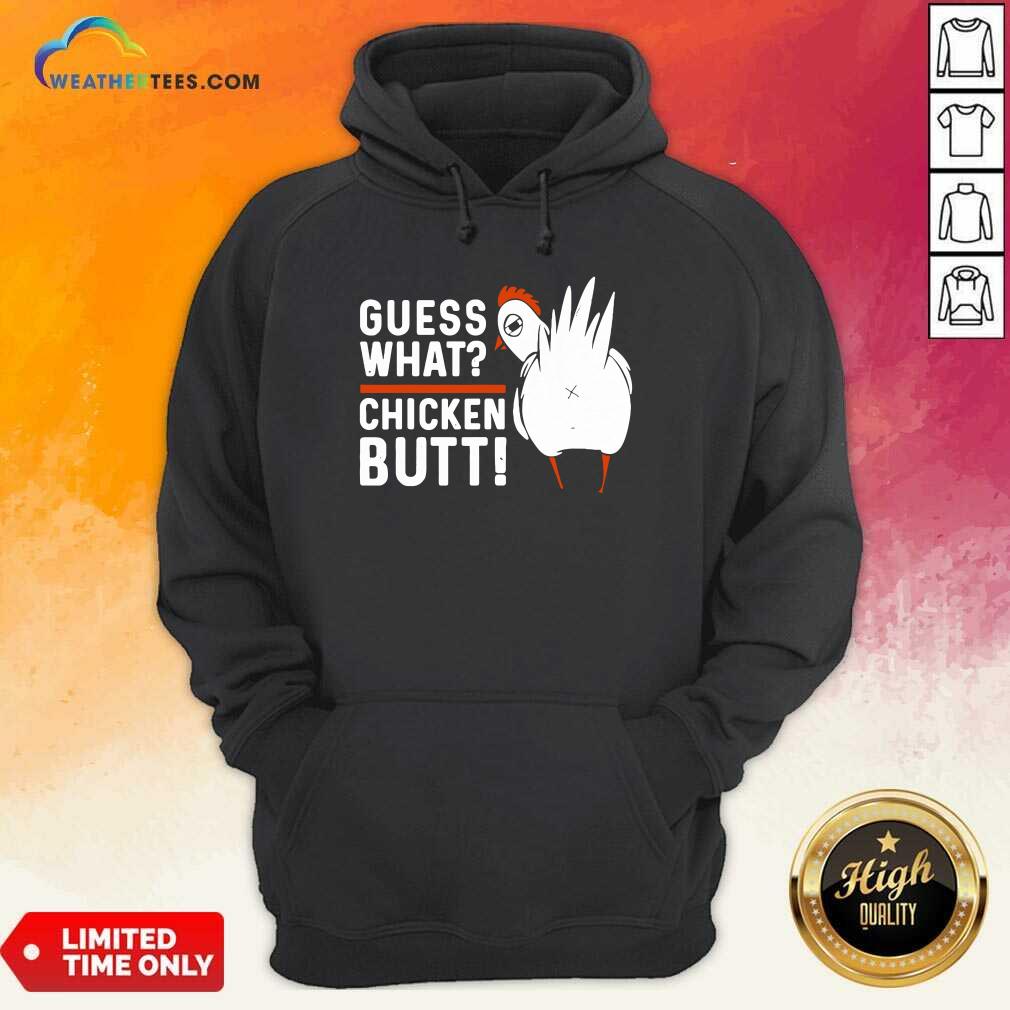 Guess What Chicken Butt White Design Hoodie - Design By Weathertees.com