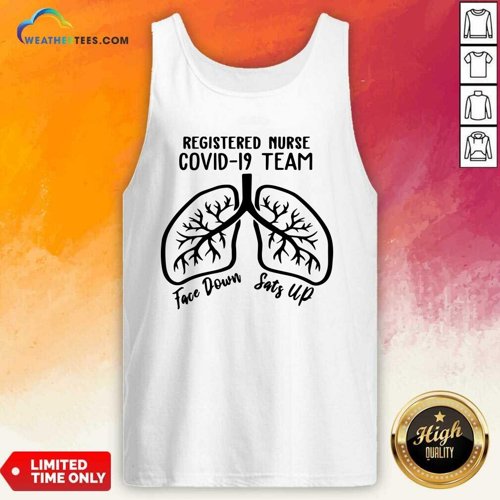 Registered Nurse Covid 19 Team Face Down Sats Up Tank Top - Design By Weathertees.com