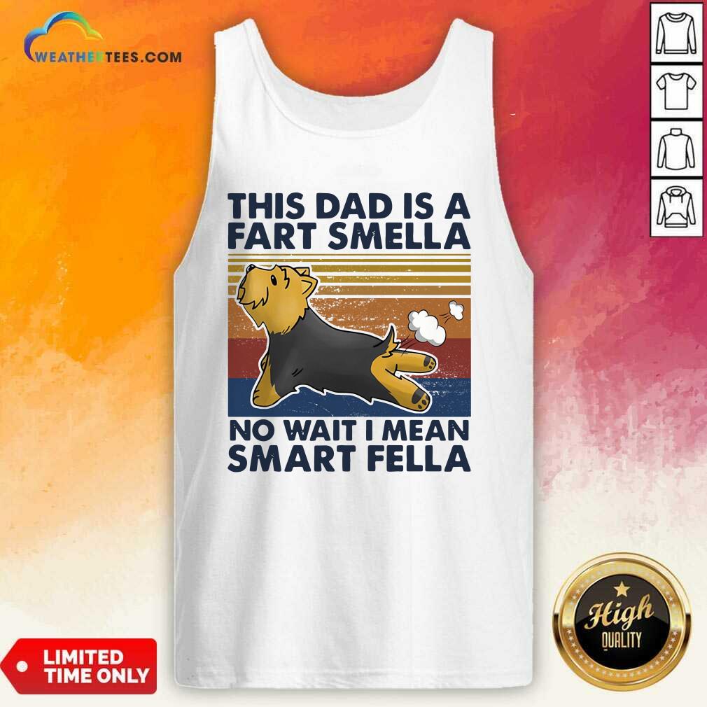 Vintage This Dad Is A Fart Smella No Wait I Mean Smart Fella Yorkshire Terrier Dog Tank Top - Design By Weathertees.com