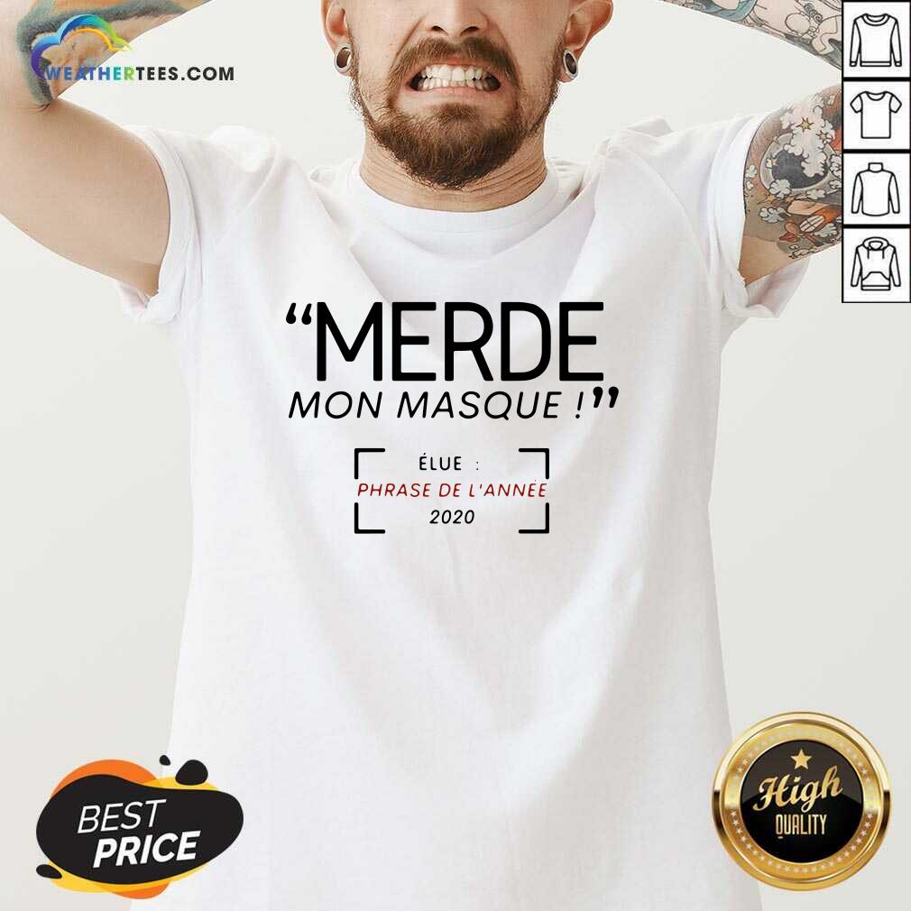 Merde Mon Masque Elue Phrase De L’année 2020 V-neck - Design By Weathertees.com