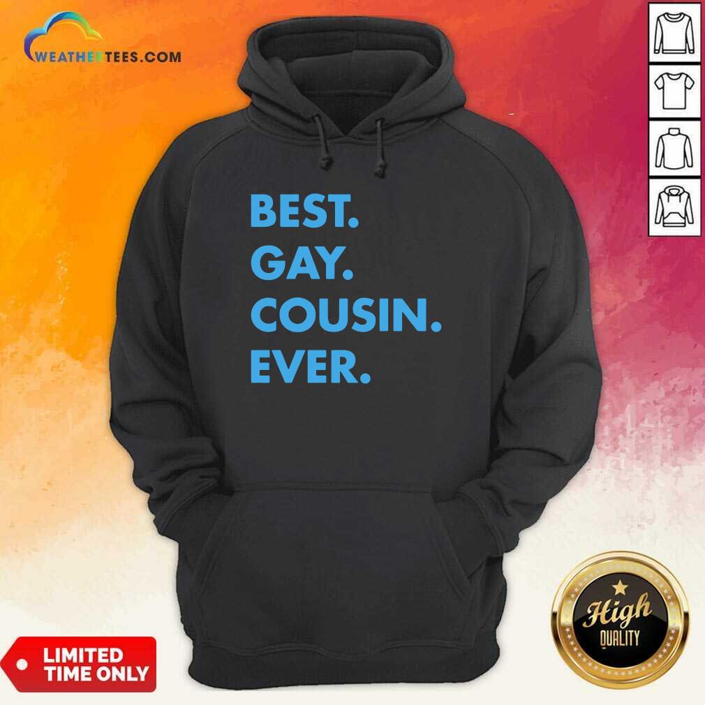 Best Gay Cousin Ever Hoodie - Design By Weathertees.com