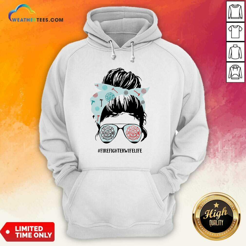 Women Firefighter Wife Life Hoodie - Design By Weathertees.com