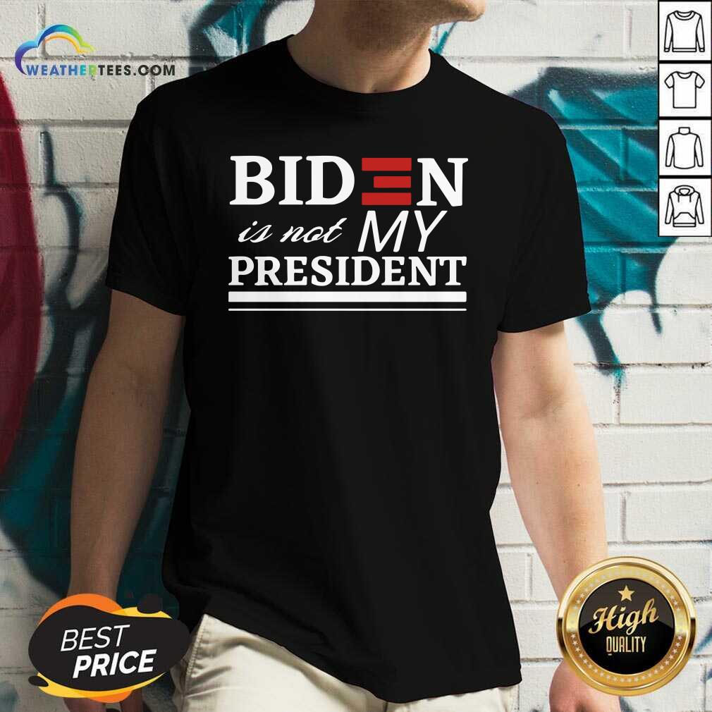 Joe Biden Is Not My President V-neck - Design By Weathertees.com