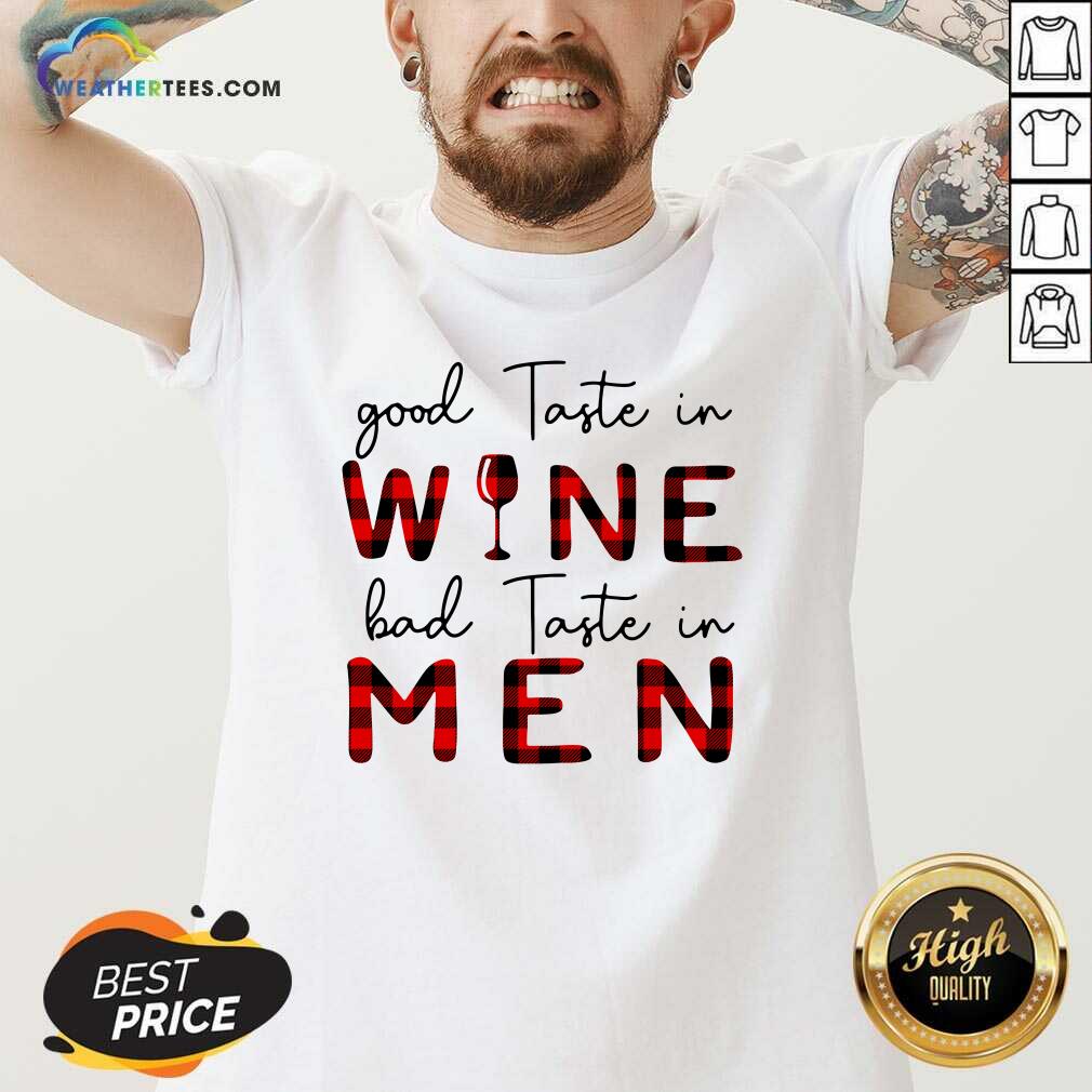Taste In Wine Bad Taste In Men V-neck - Design By Weathertees.com
