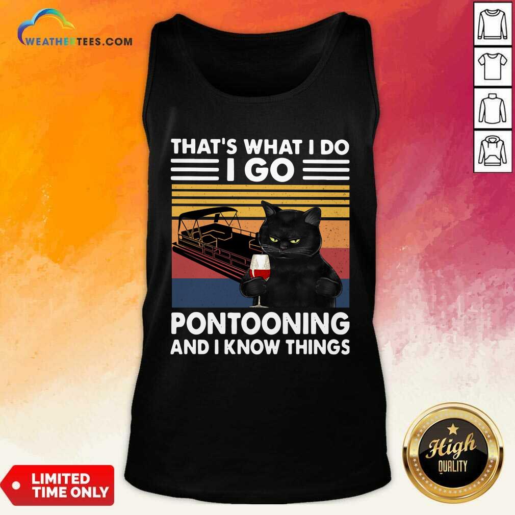  Black Cat That Is What I Do I Go Pontooning And I Know Things Vintage Tank Top - Design By Weathertees.com