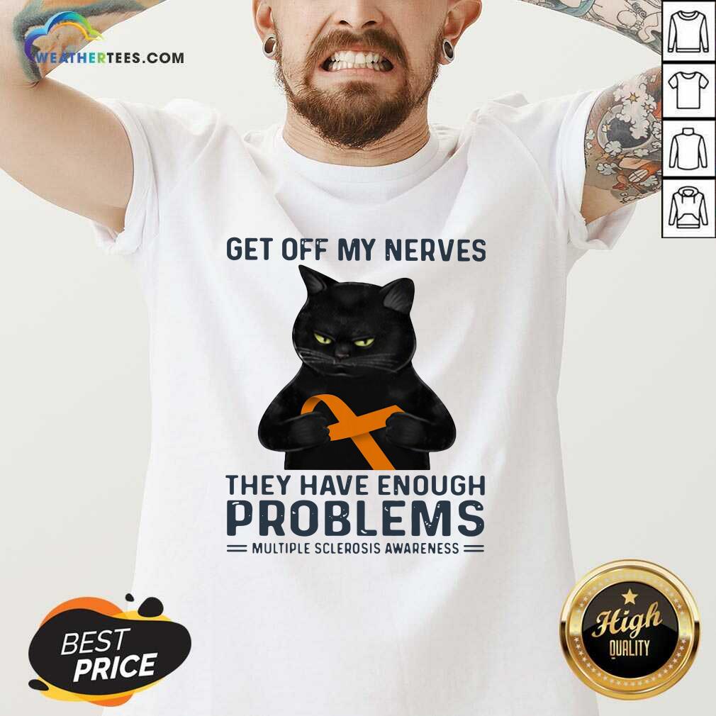 Get Off My Nerves They Have Enough Problems Multiple Sclerosis Awareness Black Cat V-neck - Design By Weathertees.com
