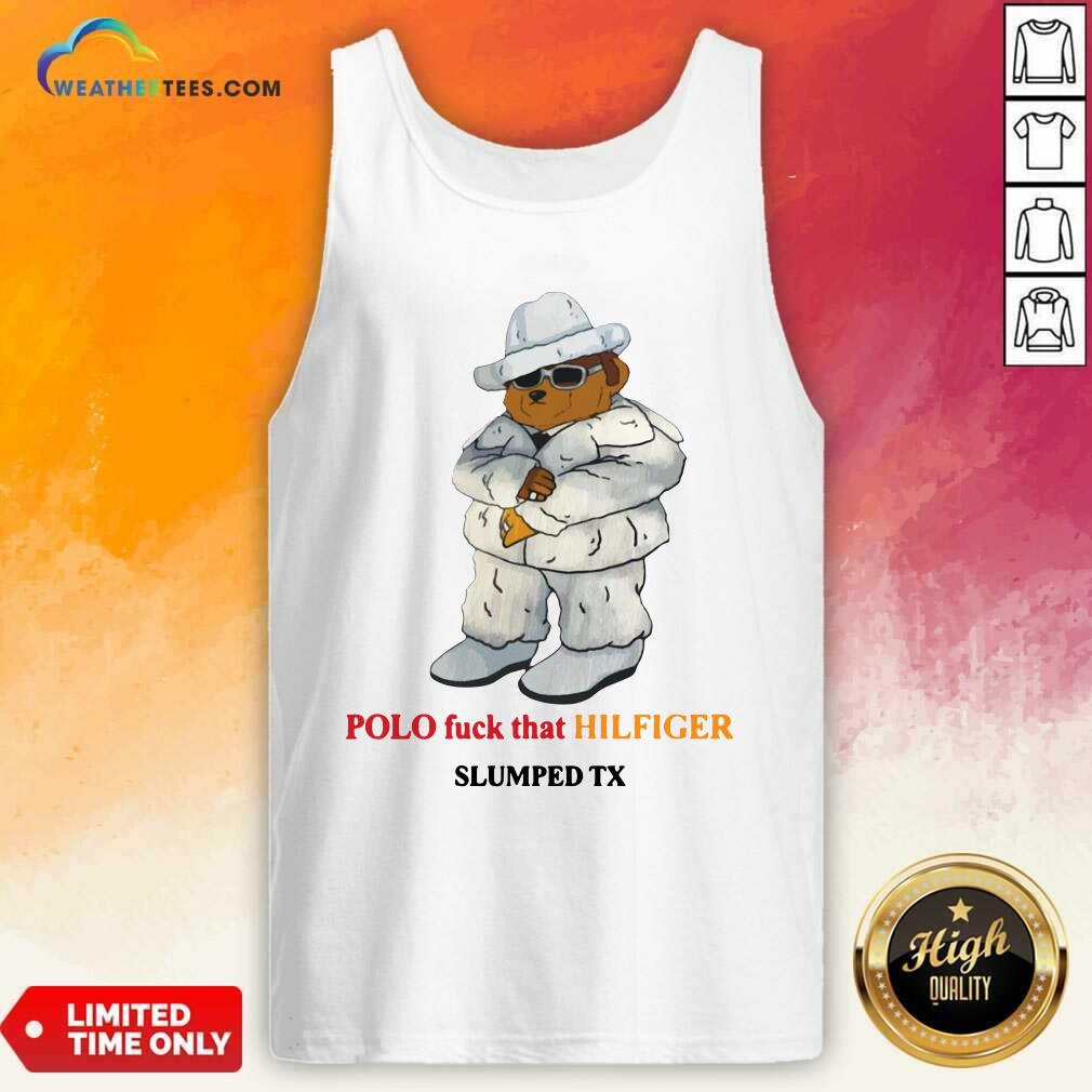 Polo Fuck That Hilfiger Slumped Tx Tank Top - Design By Weathertees.com