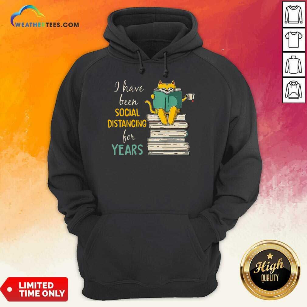 Funny Cat Read Books I Have Been Social Distancing For Years COVID-19 Hoodie