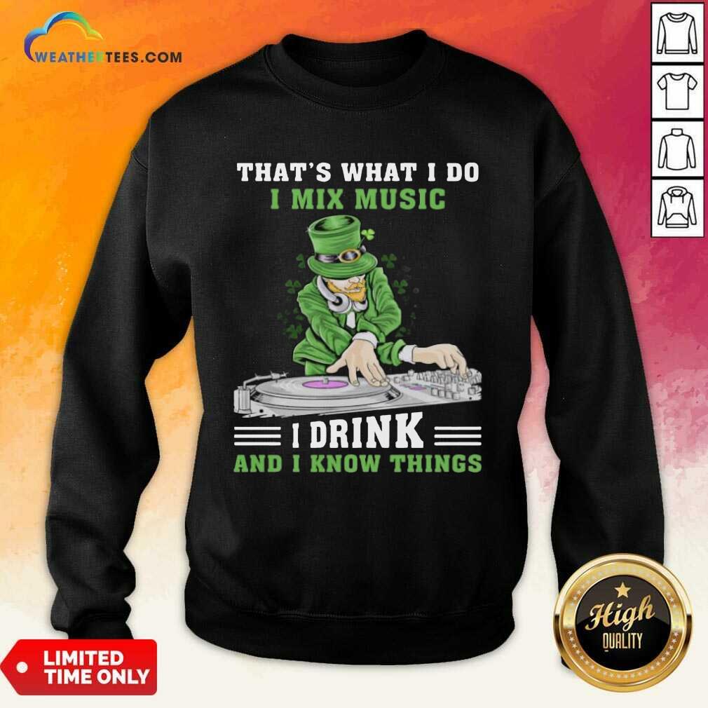 Positive Irish I Mix Music I Drink And Patrick Day 2 Sweatshirt
