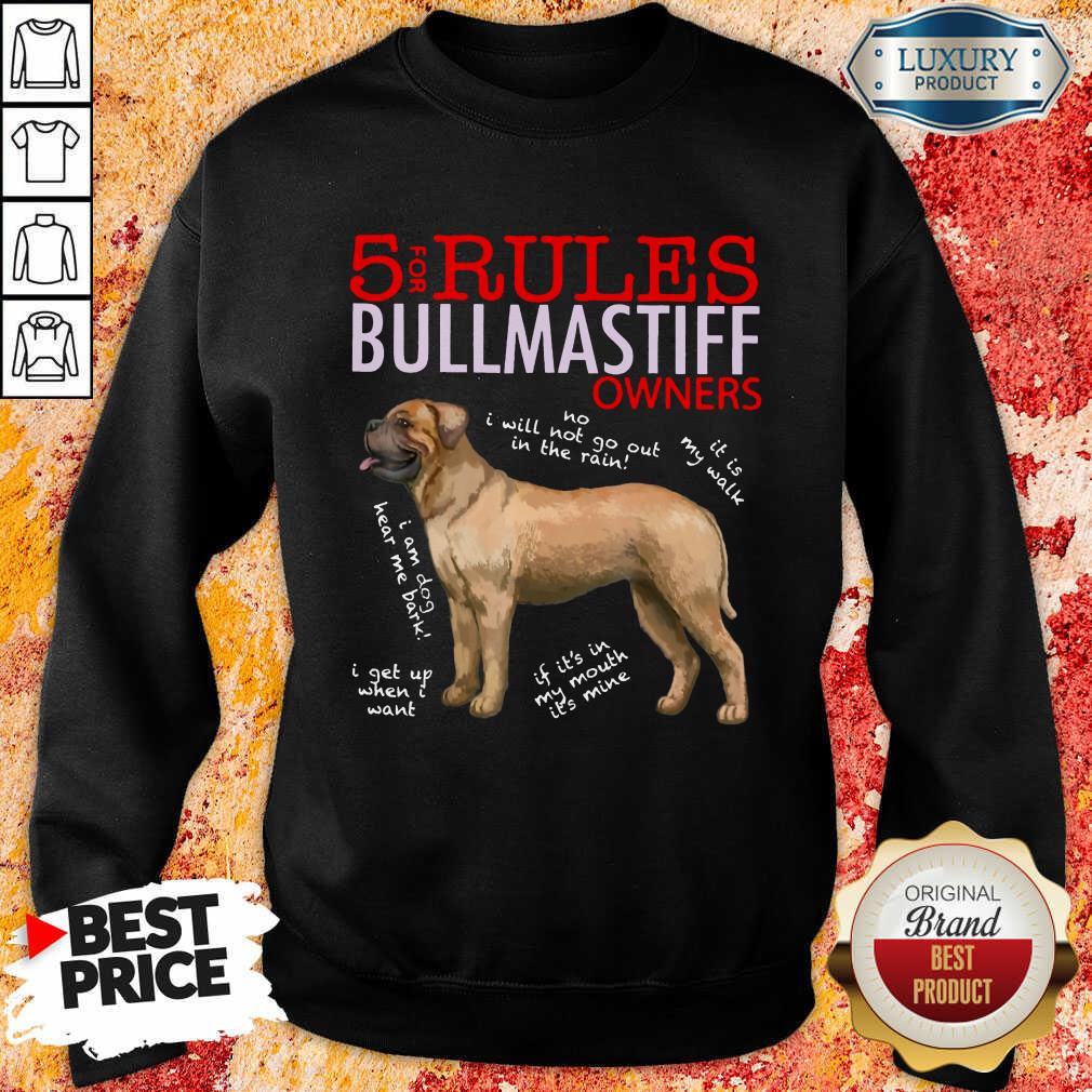 Original 5 Rules Bullmastiff Owners  Sweashirt