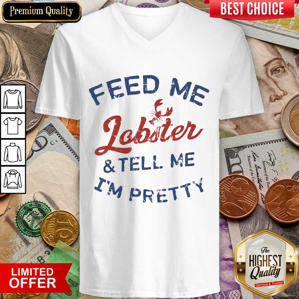 Perfect Feed Me Lobster And My Tell Me I'm ​Pretty  V-neck