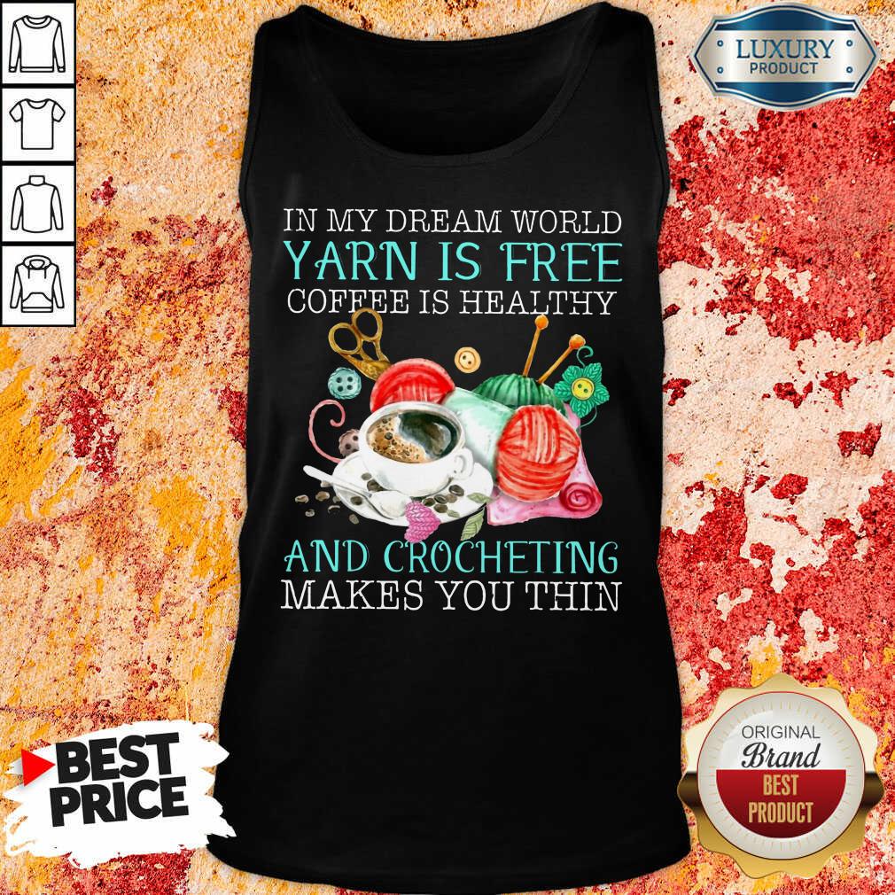 Coffee Is Healthy Yarn Is Free And Crocheting Tank Top