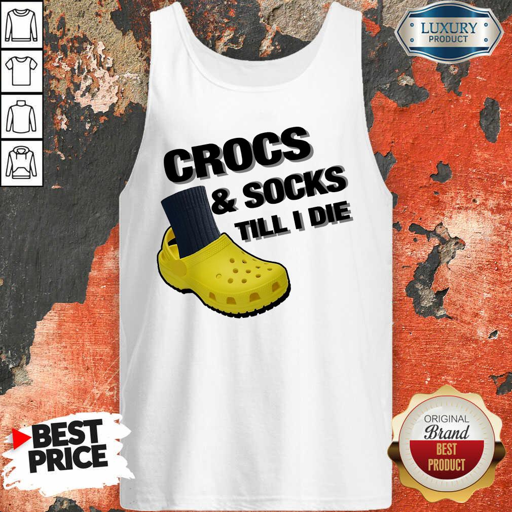 Crocs And Socks Till I Die Tank Top