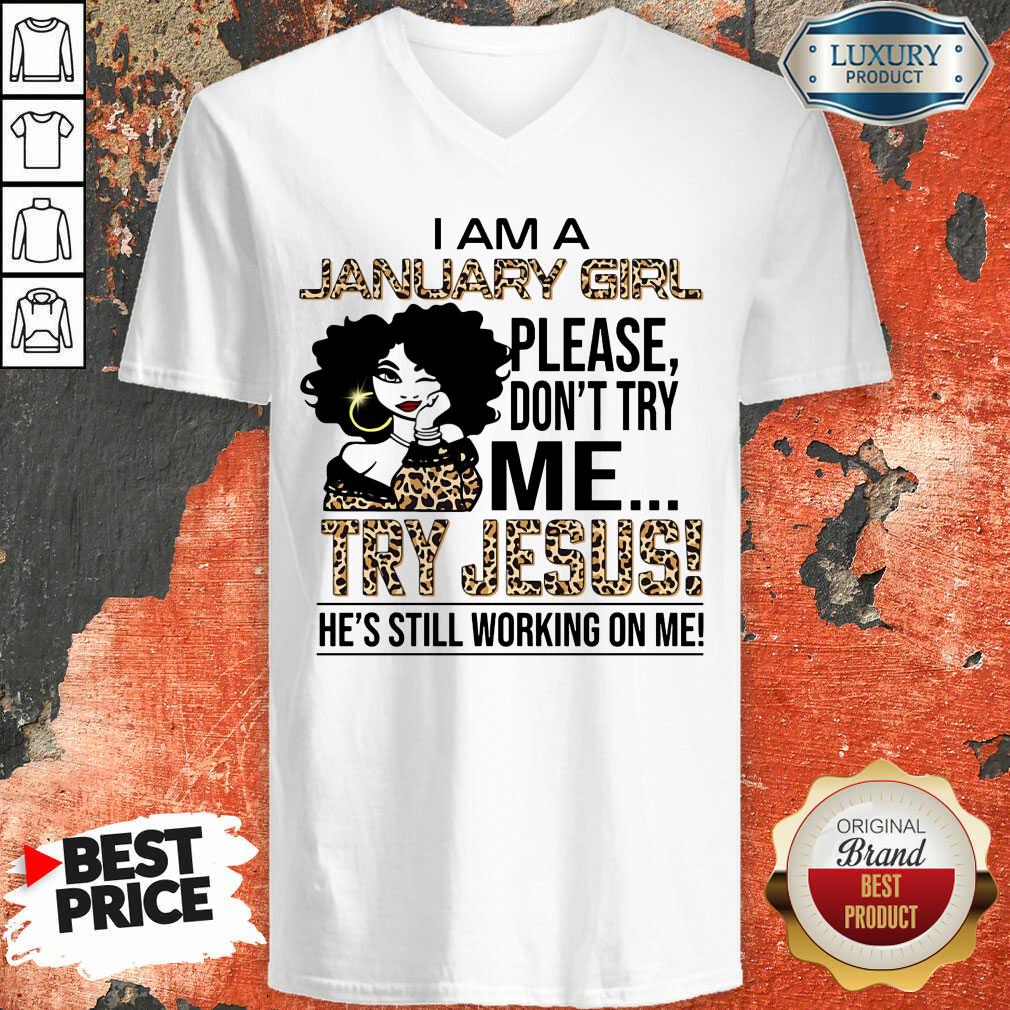 I'm A January Girl Try Jesus V-neck