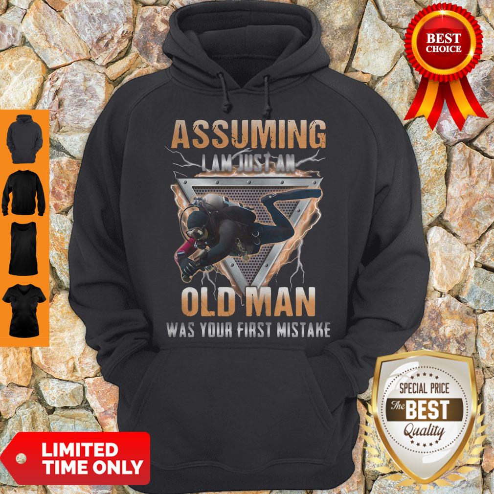 Assuming I Am Just An Old Man Was Your First Mistake Hoodie