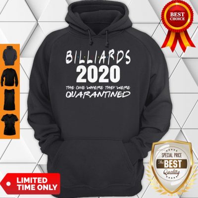 Billiards 2020 The One Where They Were Quarantined Hoodie