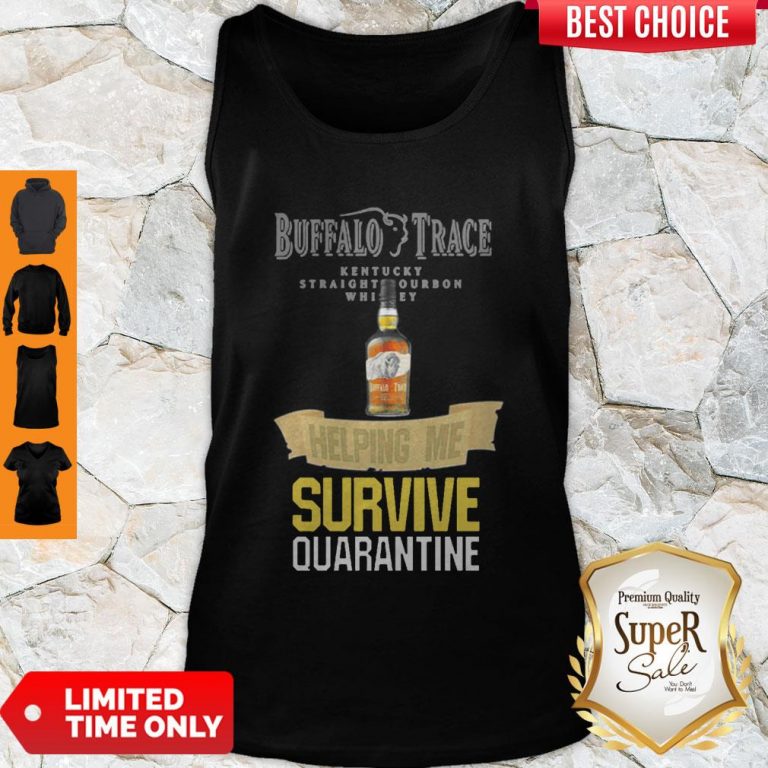 Buffalo Trace Kentucky Helping Me Survive Quarantine Coronavirus Tank Top
