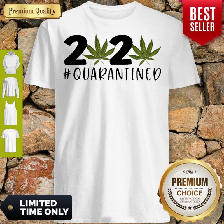 Cannabis Weed 2020 Quarantined COVID-19 Shirt