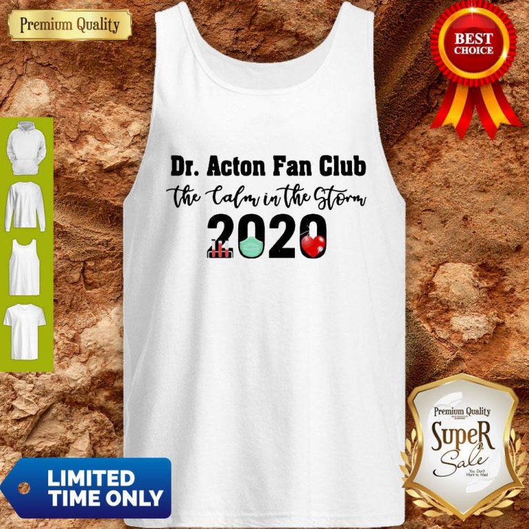 Dr. Acton Fan Club The Calm In The Storm 2020 Tank Top