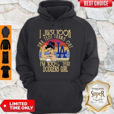 Good Los Angeles Dodgers I Just Took DNA Test Turns Out I’m 100% That Dodgers Girl Hoodie