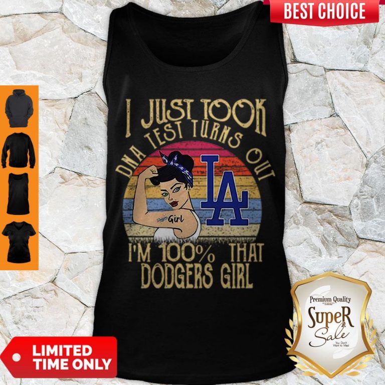 Good Los Angeles Dodgers I Just Took DNA Test Turns Out I’m 100% That Dodgers Girl Tank Top
