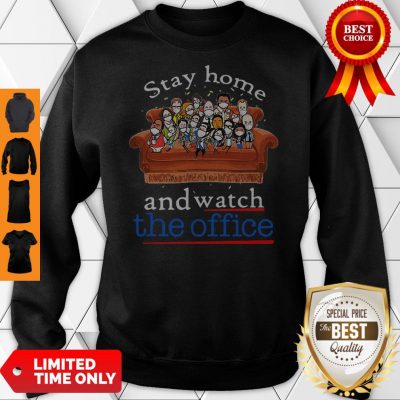 Good Stay Home And Watch The Office Sweatshirt