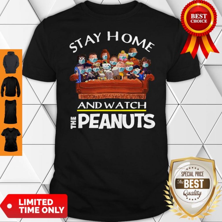 Good Stay Home And Watch The Peanuts Shirt