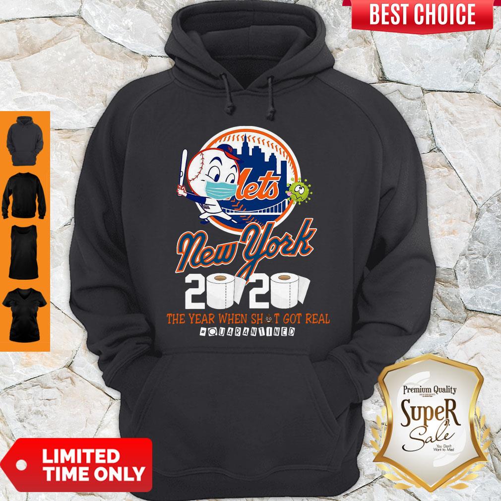 New York Mets 2020 The Year When Shit Got Real #Quarantined Hoodie