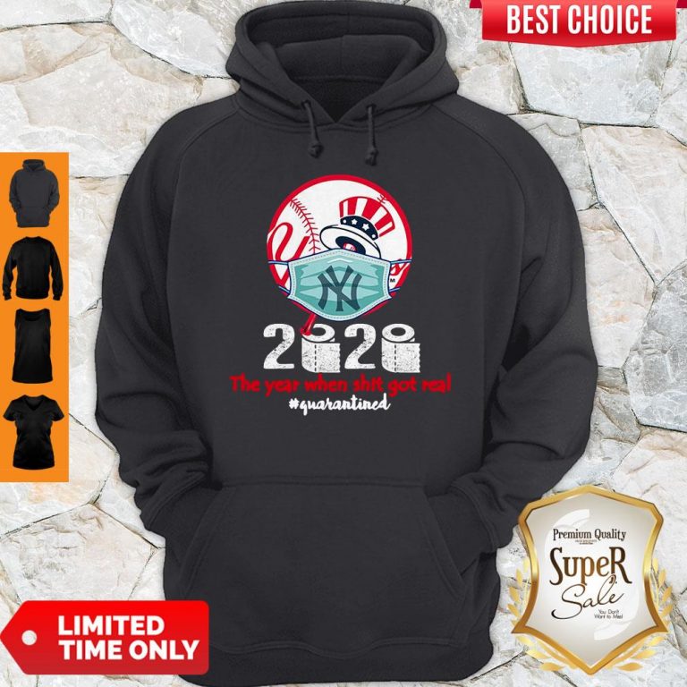 Official New York Yankees 2020 The Year When Shit Got Real Quarantined Hoodie