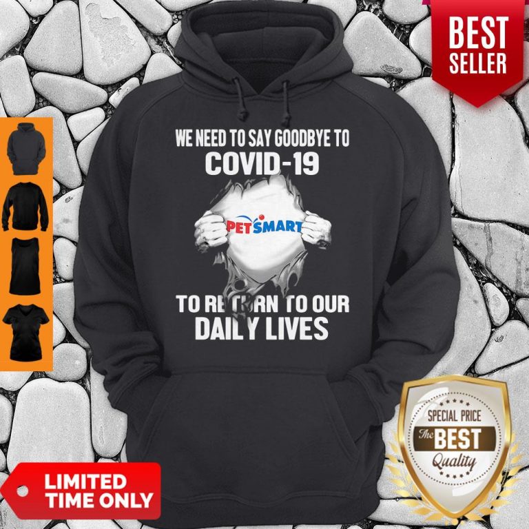 Nice Pet Smart We Need To Say Goodbye To Covid 19 To Return To Our Daily Lives Hands Hoodie
