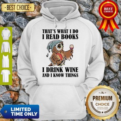 Cute Owl Thats What I Do I Read Books I Drink Wine And I Know Things White Hoodie