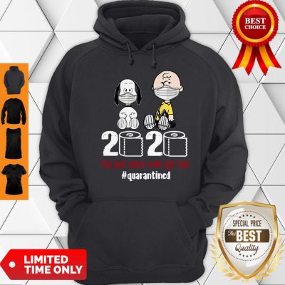 Hot Snoopy And Charlie Brown 2020 The Year When Shit Got Real #Quatantined Hoodie