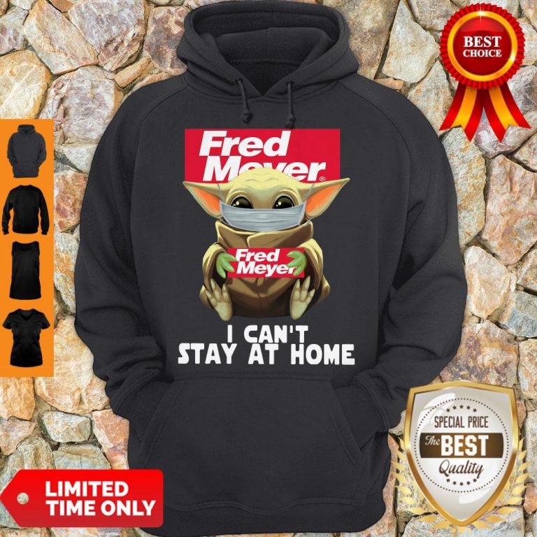 Nice Baby Yoda Mask Fred Meyer I Can’t Stay At Home Coronavirus Hoodie