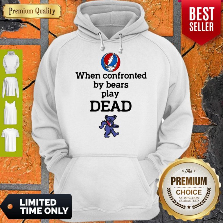 Nice When Confronted By Bears Play Dead Grateful Dead Logo Hoodie