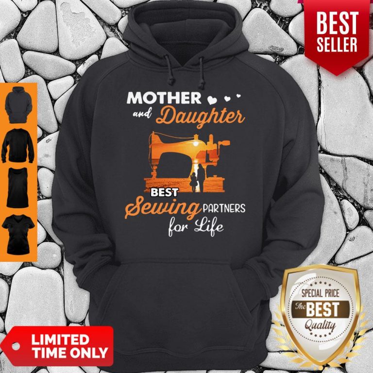 Pretty Mom And Daughter Best Sewing Partners For Life Hoodie