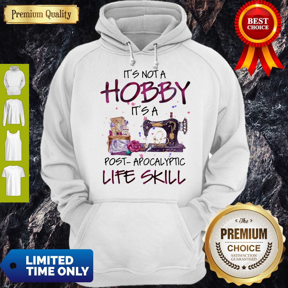 Official It’s Not A Hobby It’s A Post Apocalyptic Life Skill Hoodie