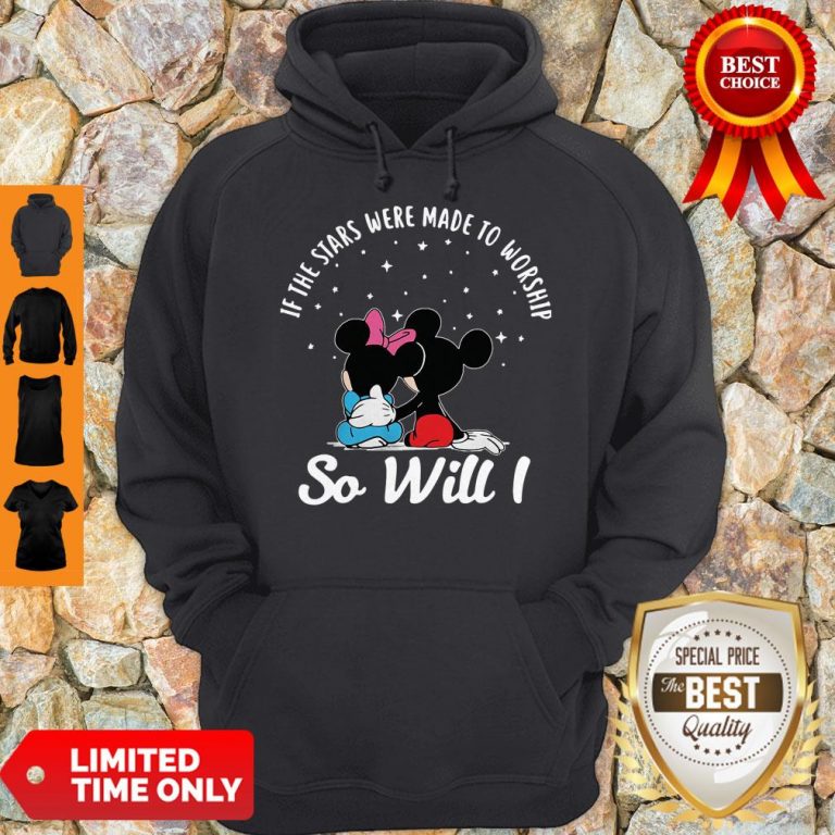 Top Mickey And Minnie If The Stars Were Made To Worship So Will I Hoodie