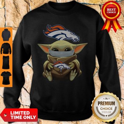 Hot Baby Yoda Face Mask Denver Broncos Tee Sweatshirt